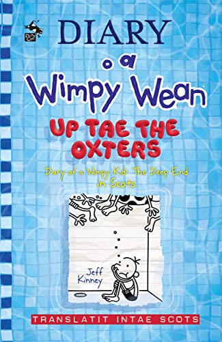 Diary o a Wimpy Wean: Up Tae the Oxters: Diary of a Wimpy Kid: The Deep End in Scots von Itchy Coo